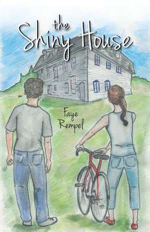 The Shiny House de Faye Rempel