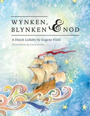 Wynken, Blynken, and Nod de Eugene Field