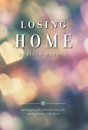 Losing Home de J. K. Fiala-Watson