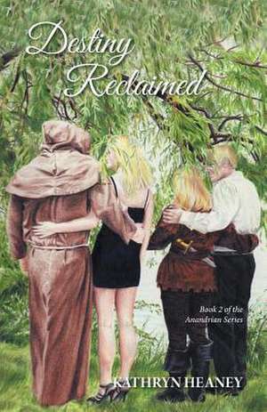 Destiny Reclaimed - Book 2 of the Anandrian Series de Kathryn Heaney