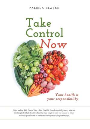 Take Control Now de Pamela E Clarke