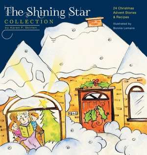 The Shining Star Collection: 24 Christmas Advent Stories & Recipes de Karen F. Skirten