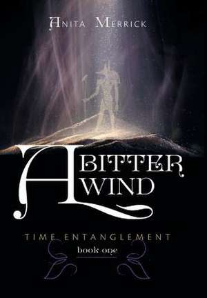 A Bitter Wind de Anita Merrick