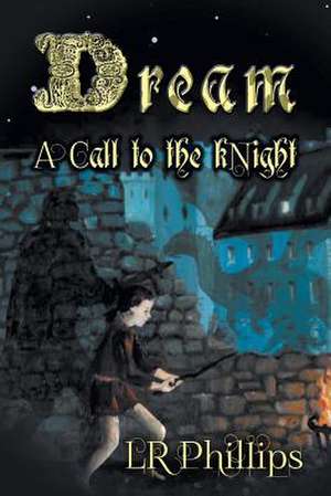 Dream - A Call to the Knight de Lr Phillips