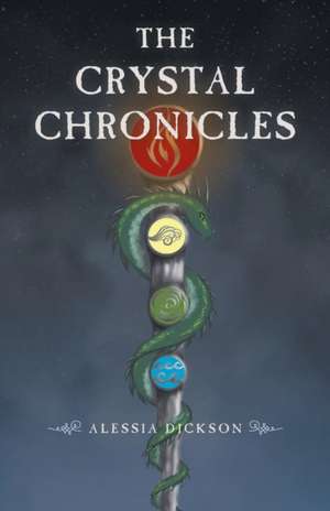 The Crystal Chronicles de Alessia Dickson