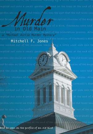 Murder in Old Main: A Michael Airlie Mystery de Mitchell F. Jones