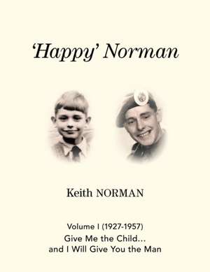 'Happy' Norman, Volume I (1927-1957) de Keith Norman