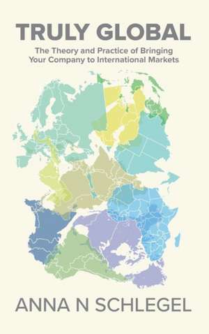 Truly Global de Anna N Schlegel