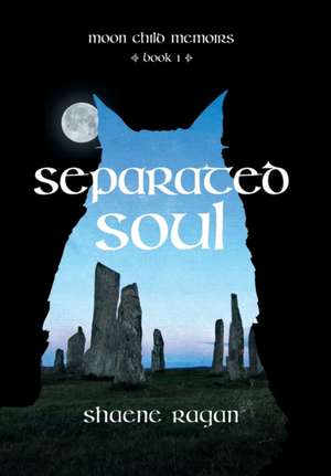 Separated Soul de Shaene Ragan