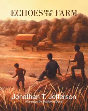 Echoes from the Farm de Jonathan T. Jefferson