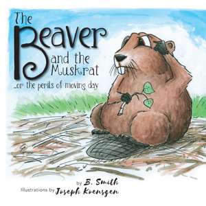 The Beaver and the Muskrat de B. Smith