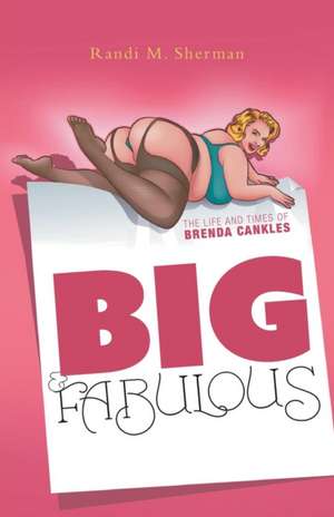 Big & Fabulous de Randi M. Sherman