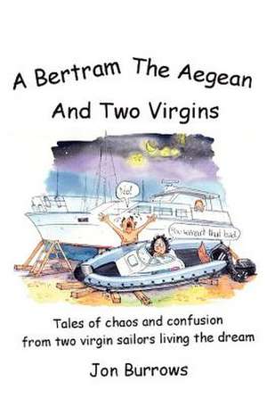 A Bertram, the Aegean and Two Virgins de Jon Burrows