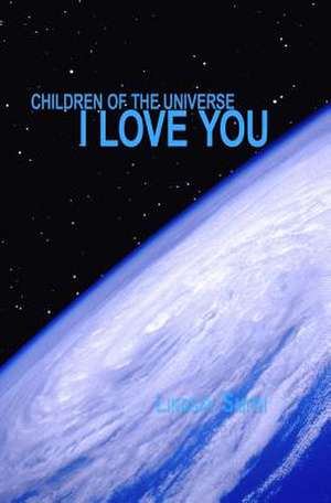 Children of the Universe....I Love You de Lindsay Smith