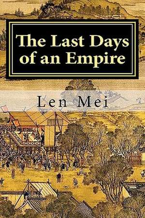 The Last Days of an Empire de Len Mei