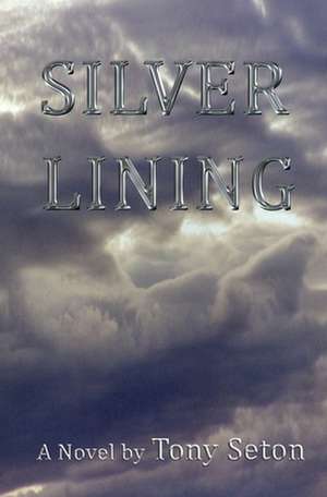 Silver Lining de Tony Seton