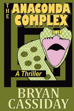 The Anaconda Complex de Bryan Cassiday