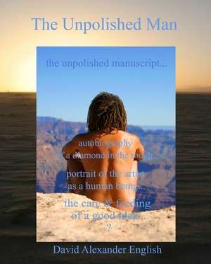 The Unpolished Man de David Alexander English