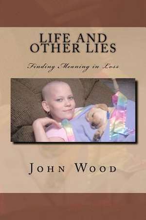 Life and Other Lies de John P. Wood