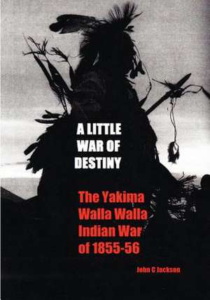 A Little War of Destiny de John C. Jackson