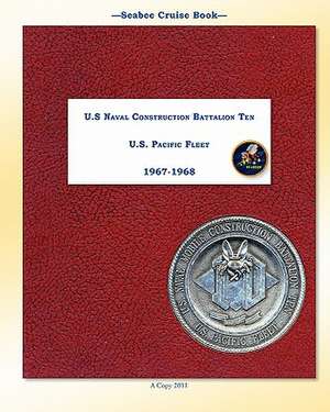 Seabee Cruise Book U.S Naval Construction Battalion Ten 1967 -1968 de McB Ten