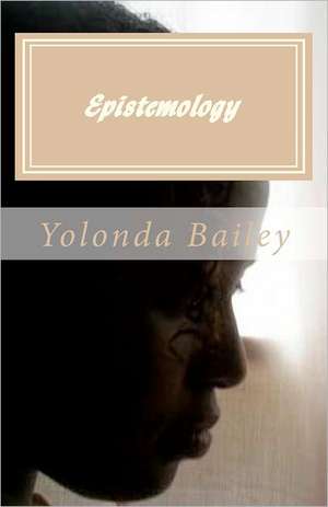 Epistemology de Yolonda Bailey