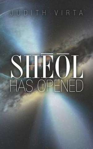 Sheol Has Opened de Judith Virta