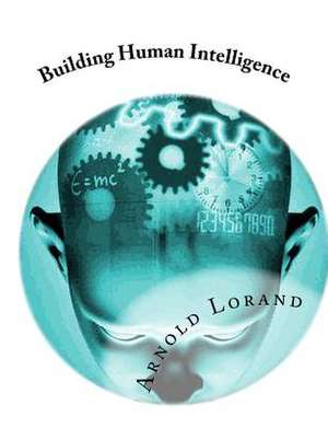 Building Human Intelligence de Arnold Lorand