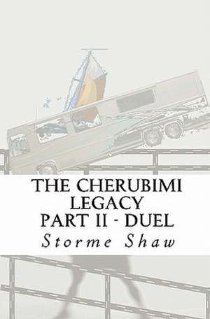 The Cherubimi Legacy Part II - Duel de MR Storme Shaw