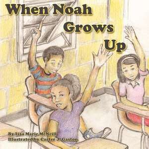 When Noah Grows Up de Lisa Marie McNeill