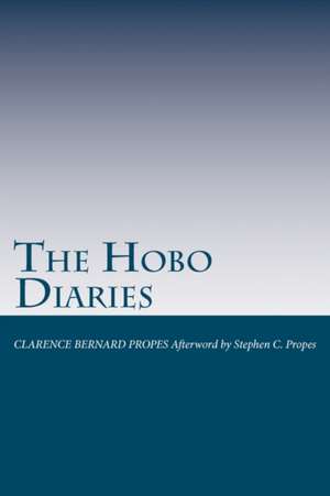 The Hobo Diaries de Stephen C. Propes