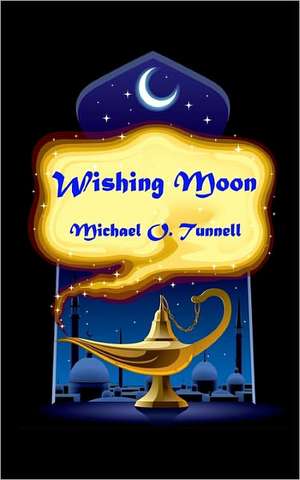 Wishing Moon de Michael O. Tunnell