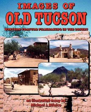 Images of Old Tucson de MR Michael J. Bifulco