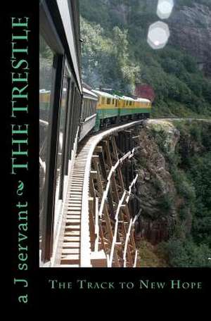 The Trestle de A. J. Servant