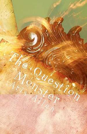 The Question Monster de Aris Mylea Allen