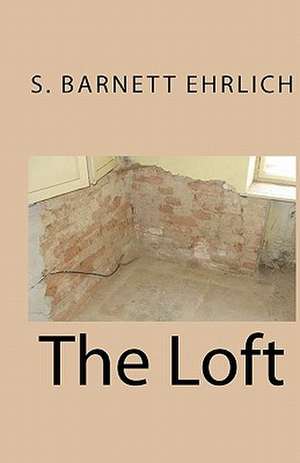 The Loft de S. Barnett Ehrlich