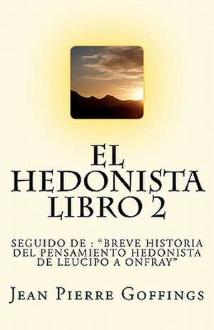 El Hedonista, Libro 2 de Jean Pierre Goffings