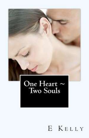 One Heart Two Souls de E. Kelly