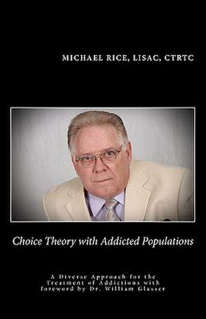 Choice Theory with Addicted Populations de Michael Rice