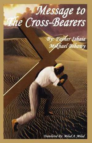 Message to the Cross Bearers de Fr Ishaia M. Bibawy