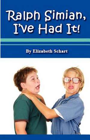 Ralph Simian, I've Had It! de Elizabeth Schart