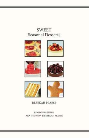 Sweet Seasonal Desserts de Rebekah Pearse