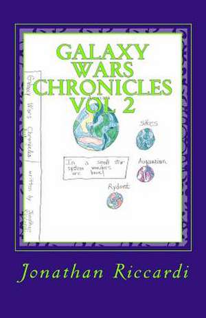 Galaxy Wars Chronicles Vol 2 de Riccardi, Jonathan P.