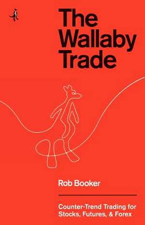 The Wallaby Trade de Rob Booker