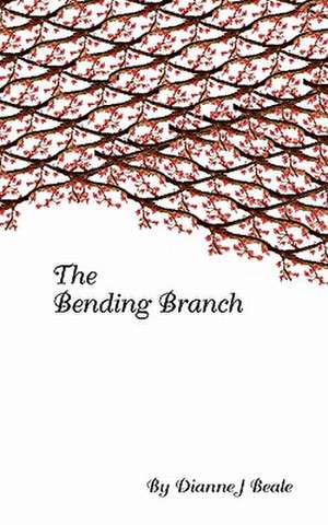 The Bending Branch de Dianne J. Beale