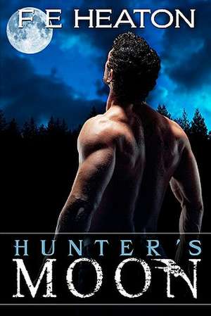 Hunter's Moon de F. E. Heaton