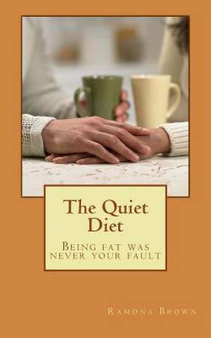 The Quiet Diet de Mrs Ramona Anne Brown