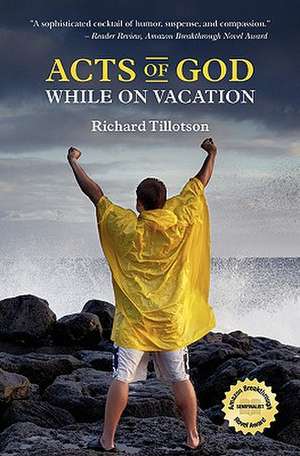 Acts of God While on Vacation de Richard Tillotson