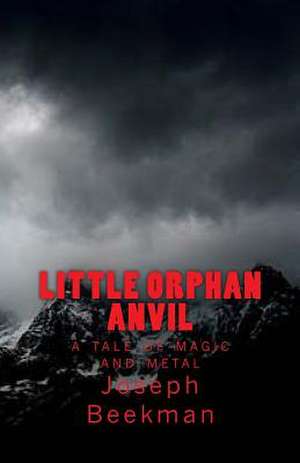 Little Orphan Anvil de Joseph Beekman