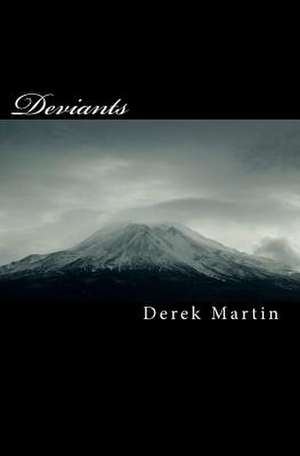 Deviants de MR Derek K. Martin